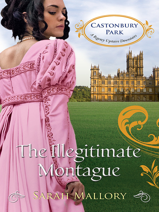 Title details for The Illegitimate Montague by Sarah Mallory - Available